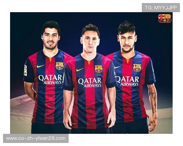 绿茵王者荣耀重燃梅西苏牙内马尔再现梦幻MSN组合